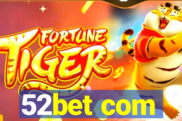 52bet com